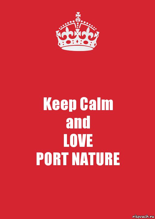 Keep Calm
and
LOVE
PORT NATURE, Комикс Keep Calm 3