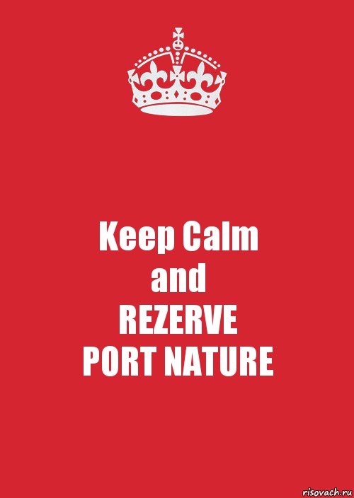 Keep Calm
and
REZERVE
PORT NATURE, Комикс Keep Calm 3