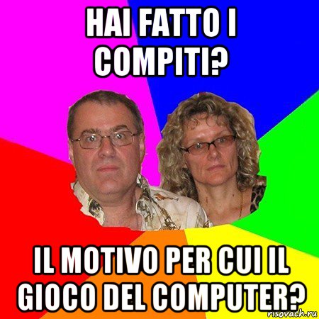 hai fatto i compiti? il motivo per cui il gioco del computer?, Мем  Типичные родители