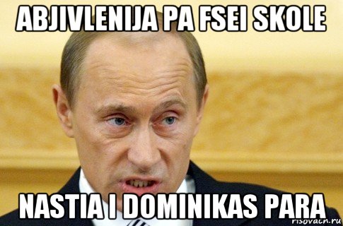 abjivlenija pa fsei skole nastia i dominikas para, Мем путин