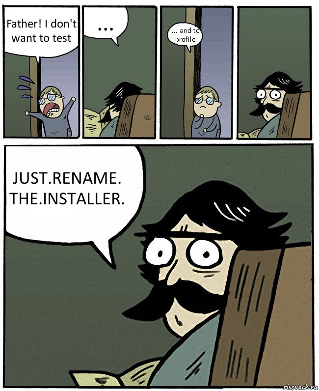 Father! I don't want to test ... ... and to profile JUST.RENAME. THE.INSTALLER., Комикс Пучеглазый отец