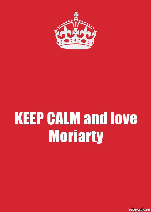 KEEP CALM and love Moriarty, Комикс Keep Calm 3