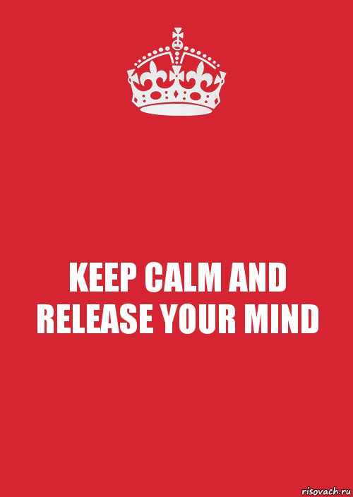 KEEP CALM AND RELEASE YOUR MIND, Комикс Keep Calm 3