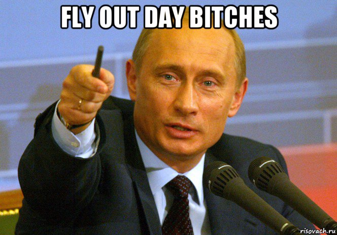 fly out day bitches , Мем Путин