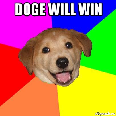 doge will win , Мем Advice Dog