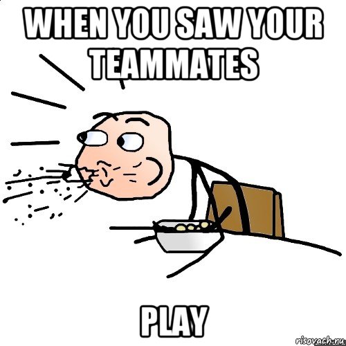 when you saw your teammates play