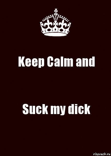 Keep Calm and Suck my dick, Комикс keep calm