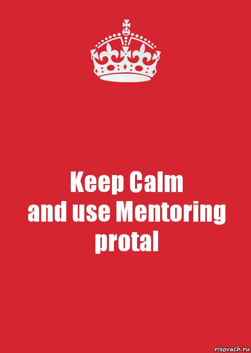 Keep Calm
and use Mentoring protal, Комикс Keep Calm 3