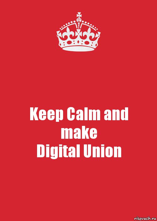 Keep Calm and
make
Digital Union, Комикс Keep Calm 3