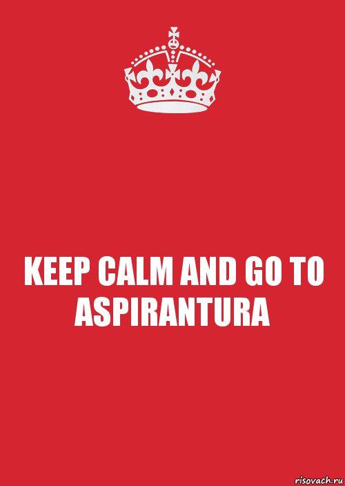 KEEP CALM AND GO TO ASPIRANTURA, Комикс Keep Calm 3