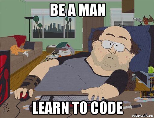 be a man learn to code