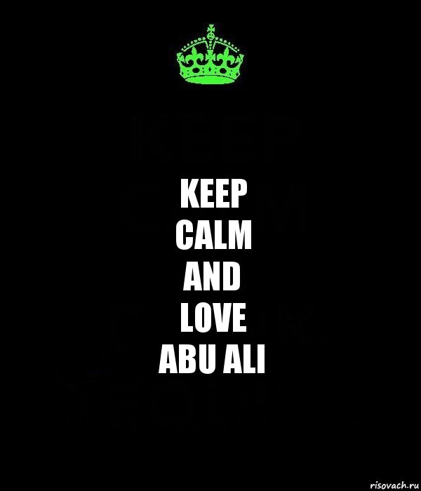 KEEP
CALM
and
LOVE
ABU ALI, Комикс Keep Calm черный