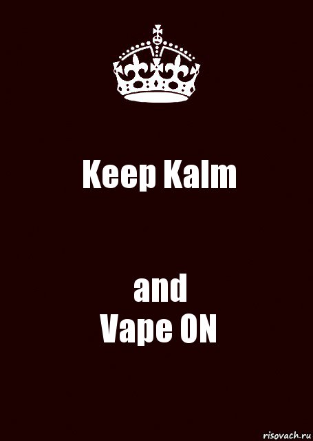 Keep Kalm and
Vape ON, Комикс keep calm