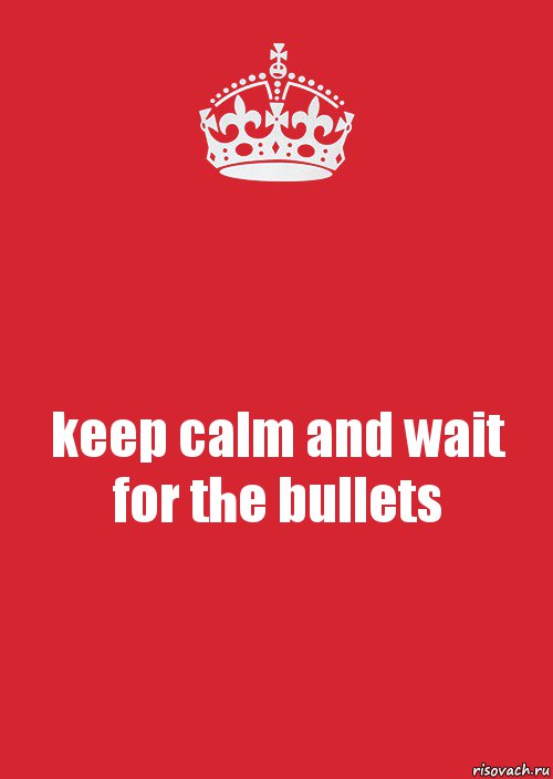 keep calm and wait for the bullets, Комикс Keep Calm 3