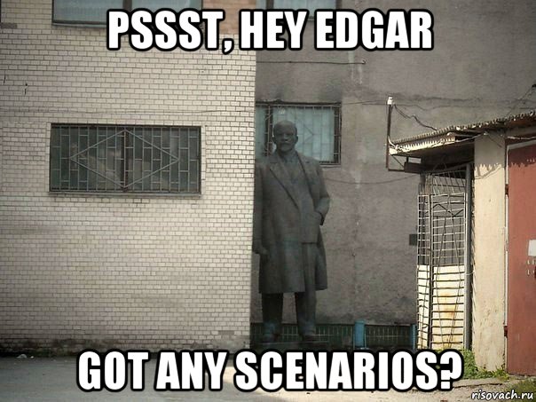 pssst, hey edgar got any scenarios?, Мем  Ленин за углом (пс, парень)