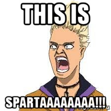 this is spartaaaaaaaa!!!