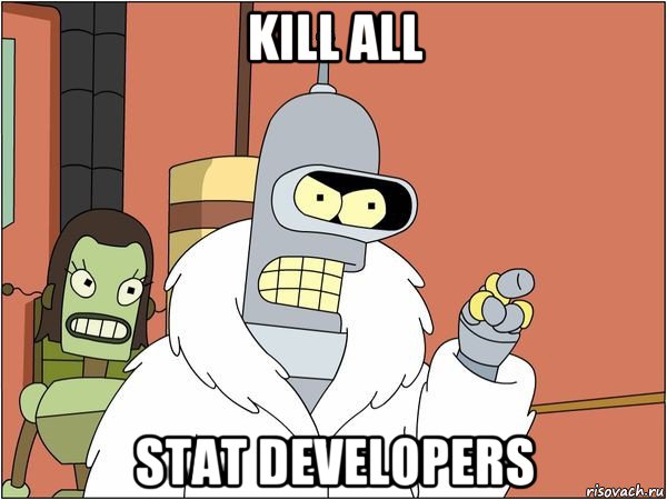 kill all stat developers, Мем Бендер