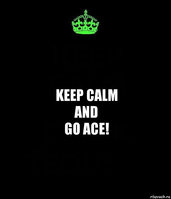 keep calm
and
go ACE!, Комикс Keep Calm черный