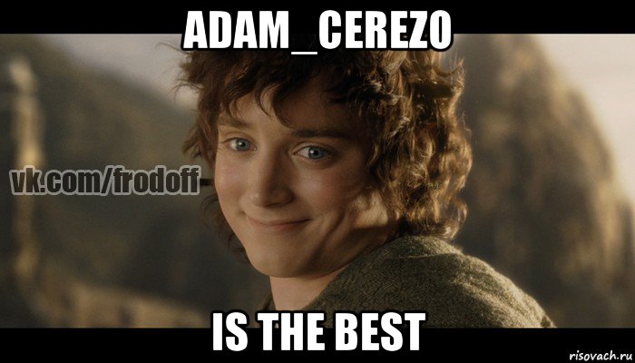 adam_cerezo is the best, Мем  Фродо