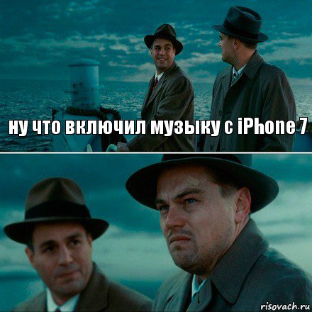 ну что включил музыку с iPhone 7 , Комикс Ди Каприо (Остров проклятых)