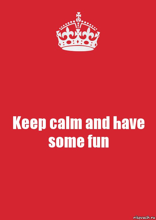 Keep calm and have some fun, Комикс Keep Calm 3