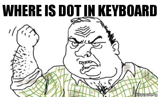 Where is DOT in keyboard, Комикс Мужик блеать