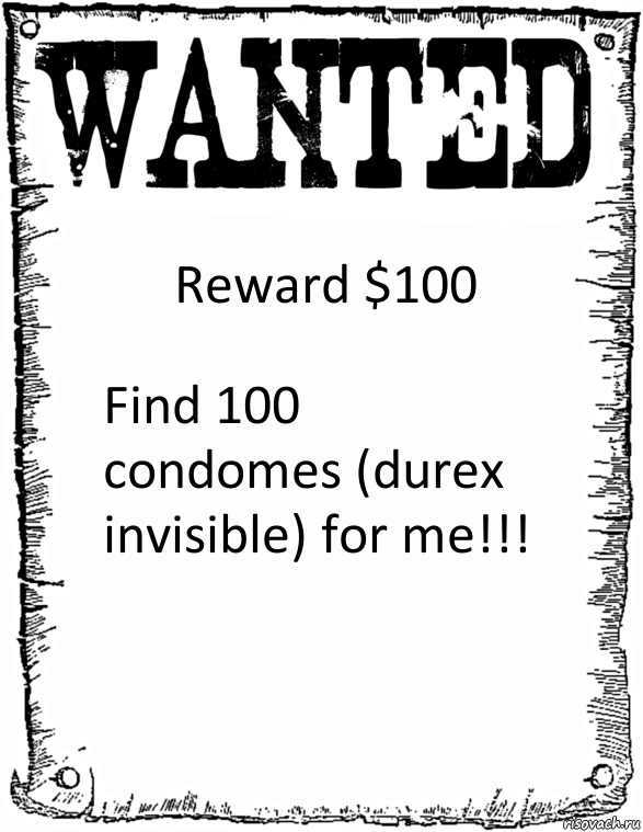 Reward $100 Find 100 condomes (durex invisible) for me!!!, Комикс розыск