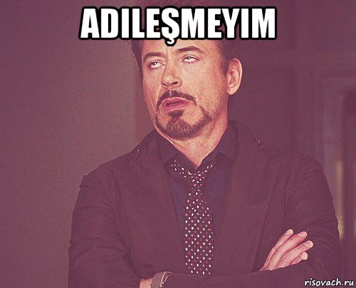 adilеşmеyim , Мем твое выражение лица