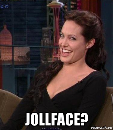  jollface?