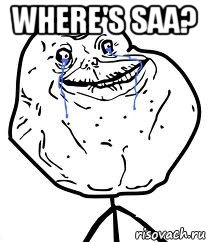 where's saa? , Мем Forever Alone