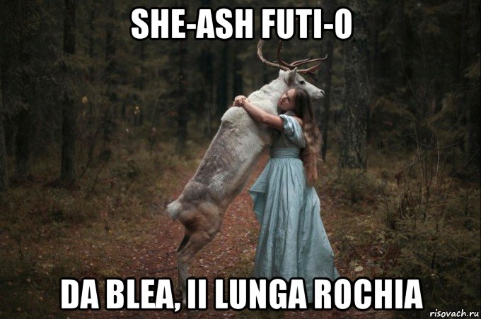 she-ash futi-o da blea, ii lunga rochia, Мем Наивный Олень шаблон 5