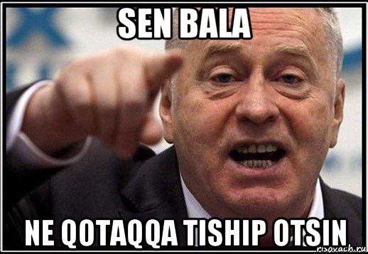 sen bala ne qotaqqa tiship otsin