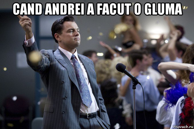 cand andrei a facut o gluma 