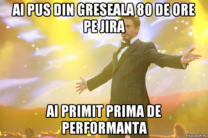 ai pus din greseala 80 de ore pe jira ai primit prima de performanta, Мем Тони Старк (Роберт Дауни младший)