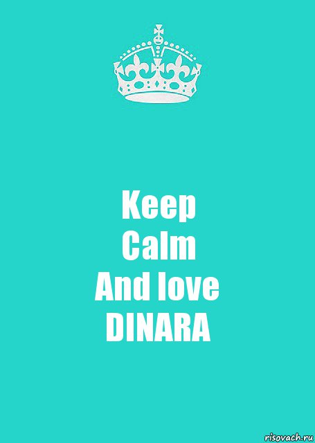 Keep
Calm
And love
DINARA