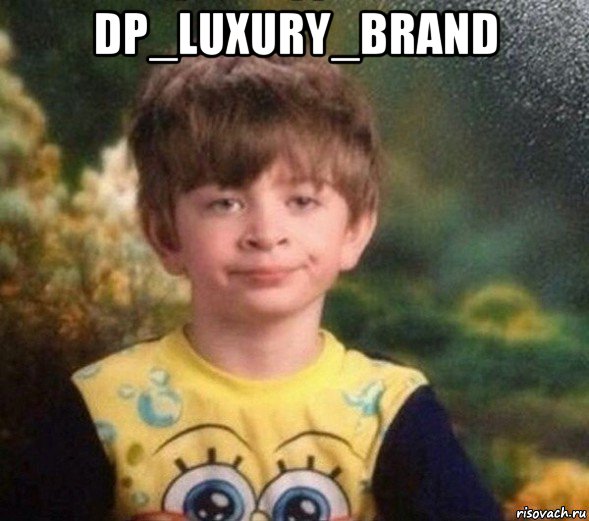 dp_luxury_brand , Мем Недовольный пацан