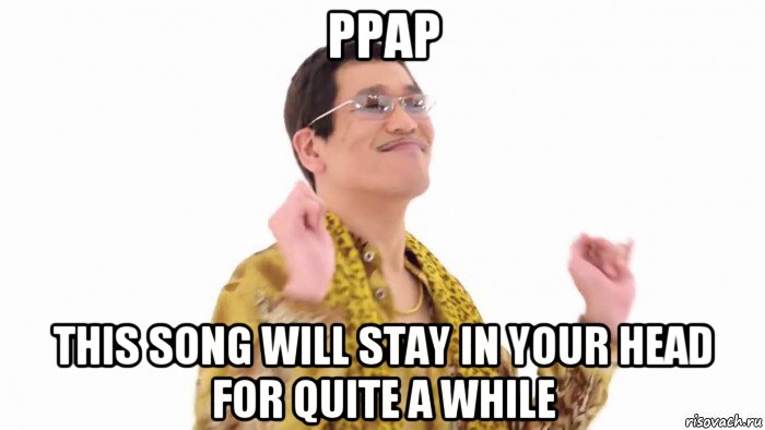 ppap this song will stay in your head for quite a while, Мем    PenApple