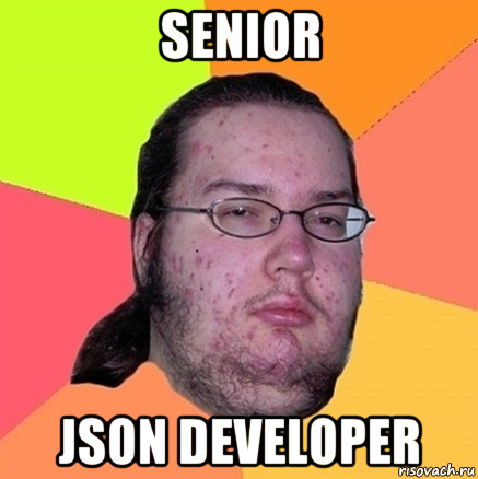 senior json developer, Мем Задрот