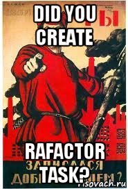 did you create rafactor task?