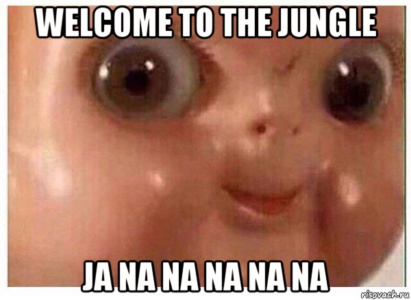 welcome to the jungle ja na na na na na, Мем Ща буит мясо
