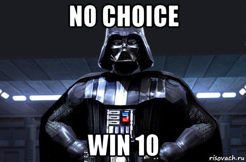 no choice win 10, Мем Дарт Вейдер