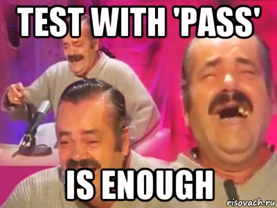 test with 'pass' is enough, Мем   Хесус