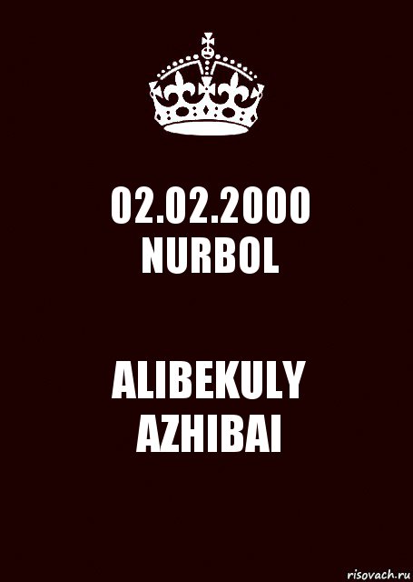 02.02.2000
NURBOL ALIBEKULY
AZHIBAI, Комикс keep calm