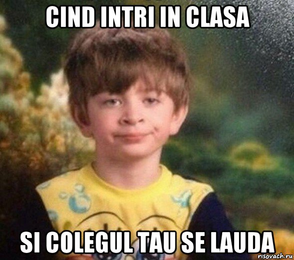 cind intri in clasa si colegul tau se lauda, Мем Недовольный пацан