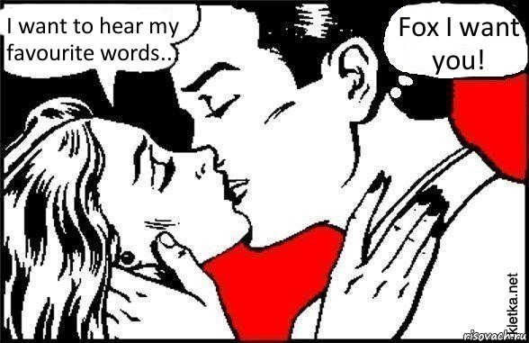 I want to hear my favourite words... Fox I want you!, Комикс Три самых главных слова