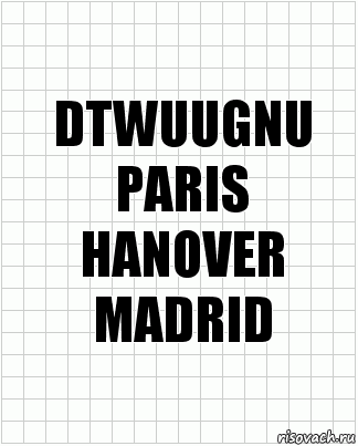 DTWUUGNU
PARIS
HANOVER
MADRID, Комикс  бумага