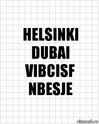 HELSINKI
DUBAI
VIBCISF
NBESJE, Комикс  бумага