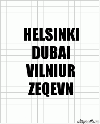 HELSINKI
DUBAI
VILNIUR
ZEQEVN, Комикс  бумага