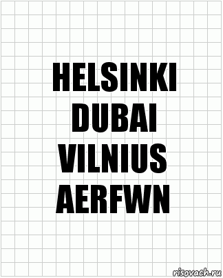 HELSINKI
DUBAI
VILNIUS
AERFWN, Комикс  бумага