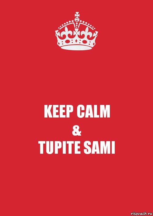 KEEP CALM
&
TUPITE SAMI, Комикс Keep Calm 3